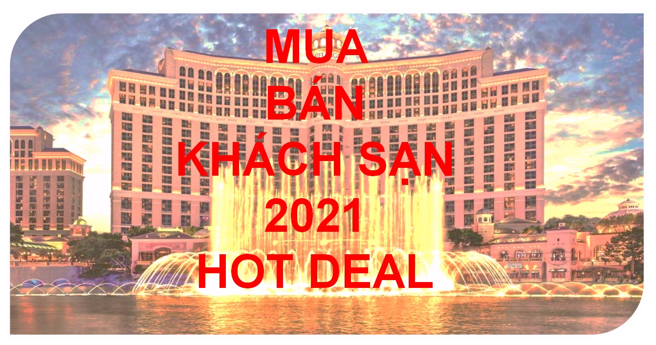 Mua bán khách sạn 2021 - Hot deals