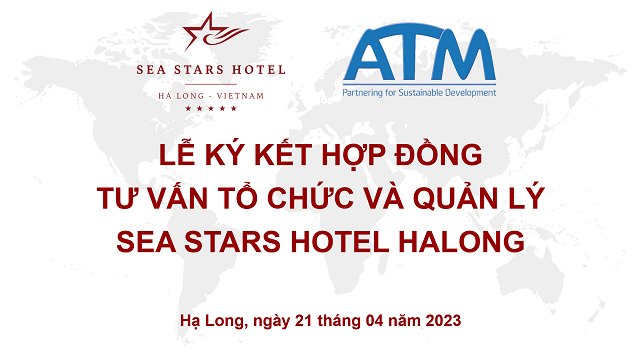 ATM Ký Hợp đồng Tổ chức và Quản lý Siêu du thuyền và Sea Stars Hotel Halong
